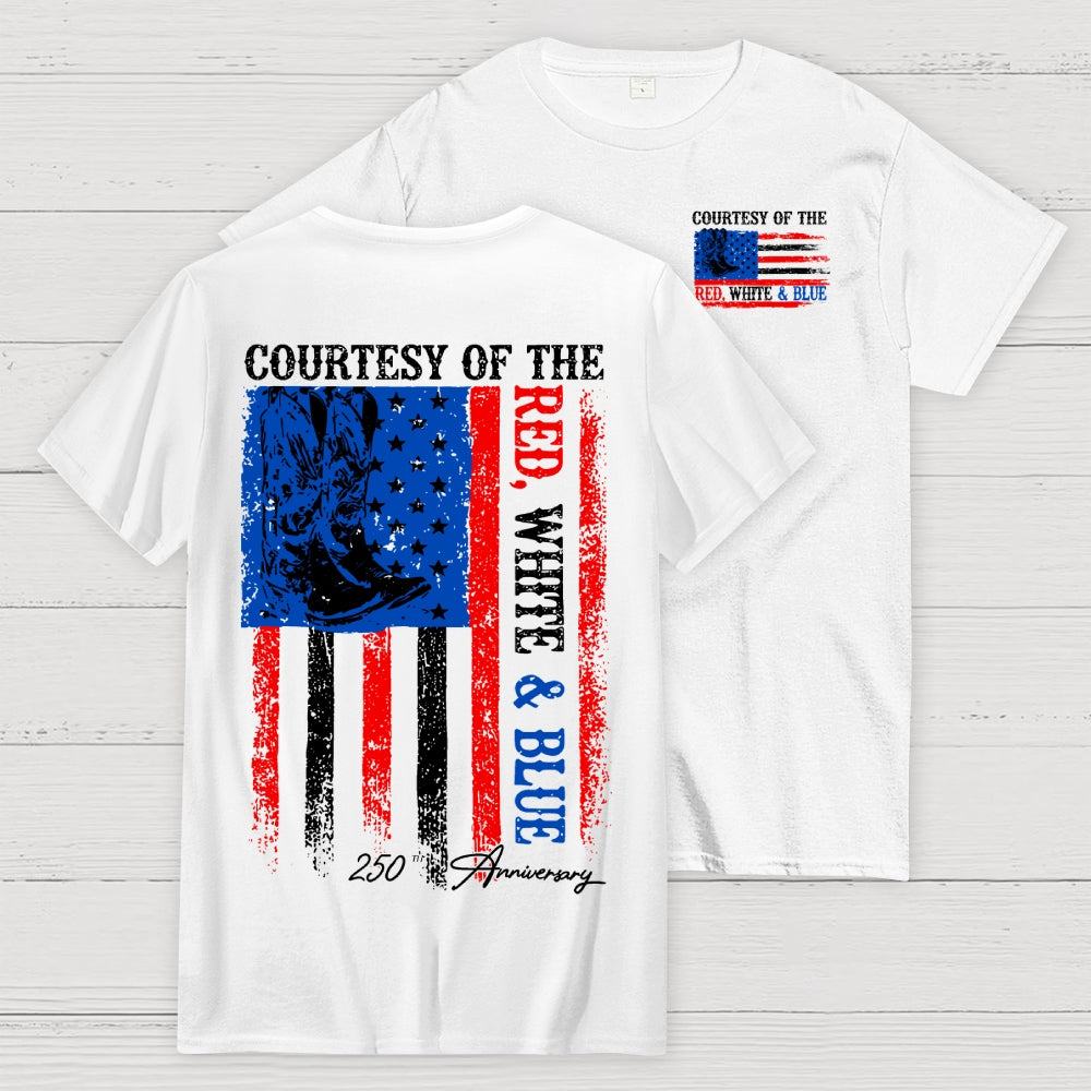 Courtesy of the Red White and Blue 250th anniversary Front And Back Printing  T-Shirt