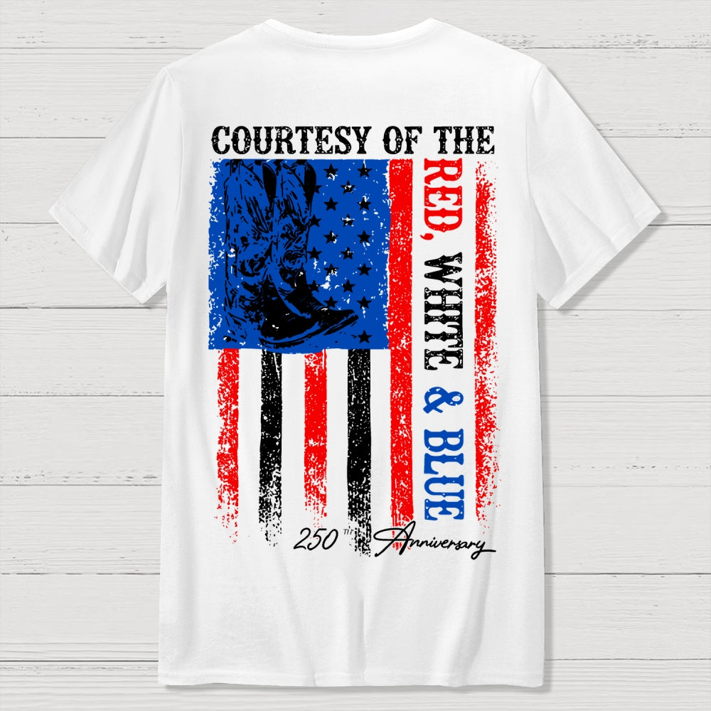 Courtesy of the Red White and Blue 250th anniversary Front And Back Printing  T-Shirt