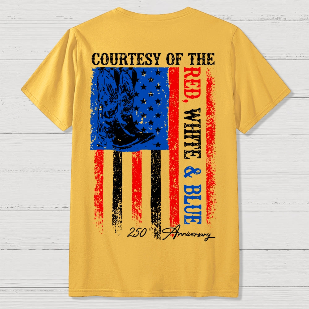 Courtesy of the Red White and Blue 250th anniversary Front And Back Printing  T-Shirt
