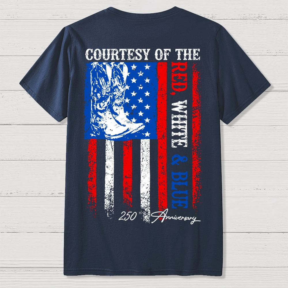 Courtesy of the Red White and Blue 250th anniversary Front And Back Printing  T-Shirt