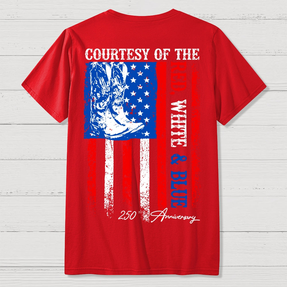 Courtesy of the Red White and Blue 250th anniversary Front And Back Printing  T-Shirt