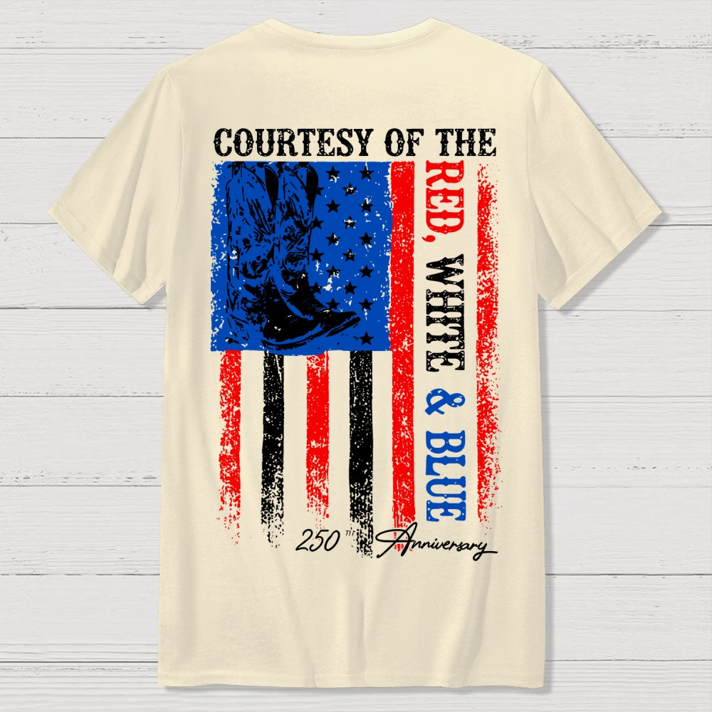 Courtesy of the Red White and Blue 250th anniversary Front And Back Printing  T-Shirt