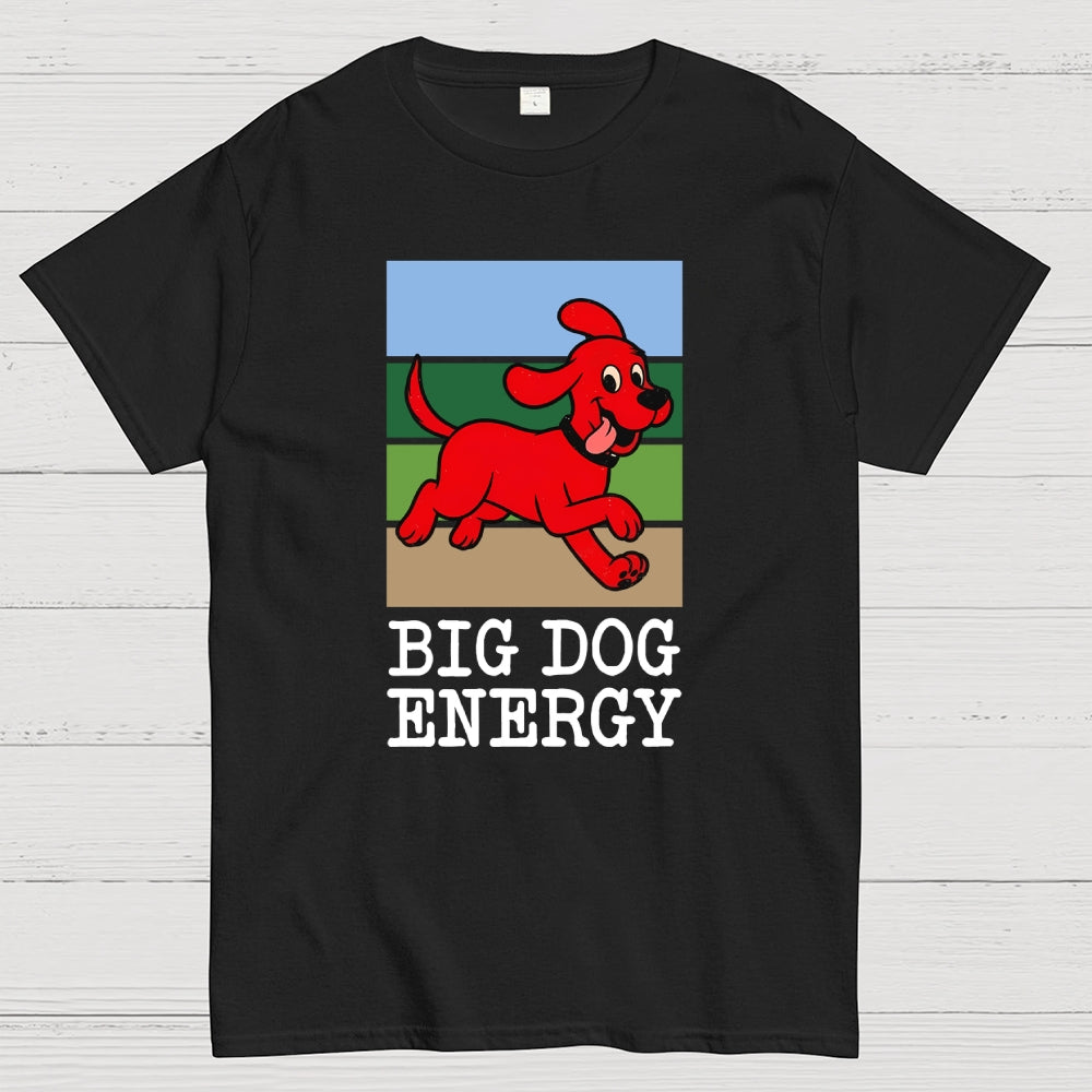 Big Dog Energy  T-Shirt
