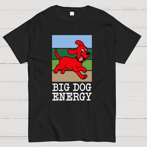 Big Dog Energy  T-Shirt