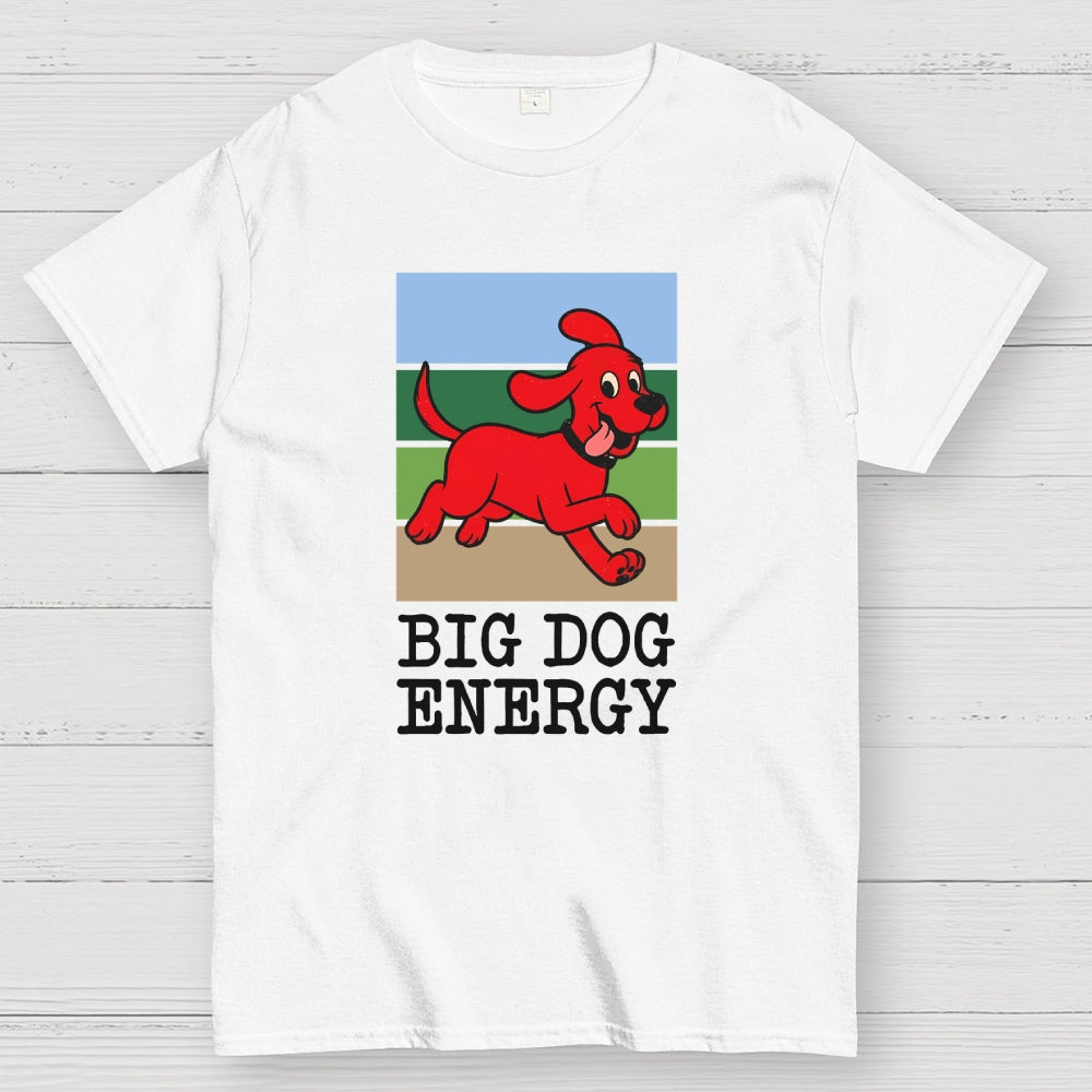 Big Dog Energy  T-Shirt