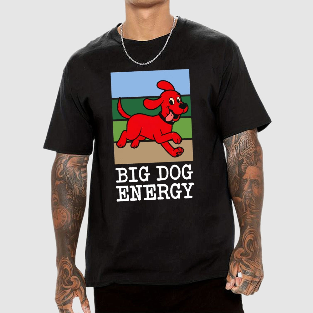 Big Dog Energy  T-Shirt