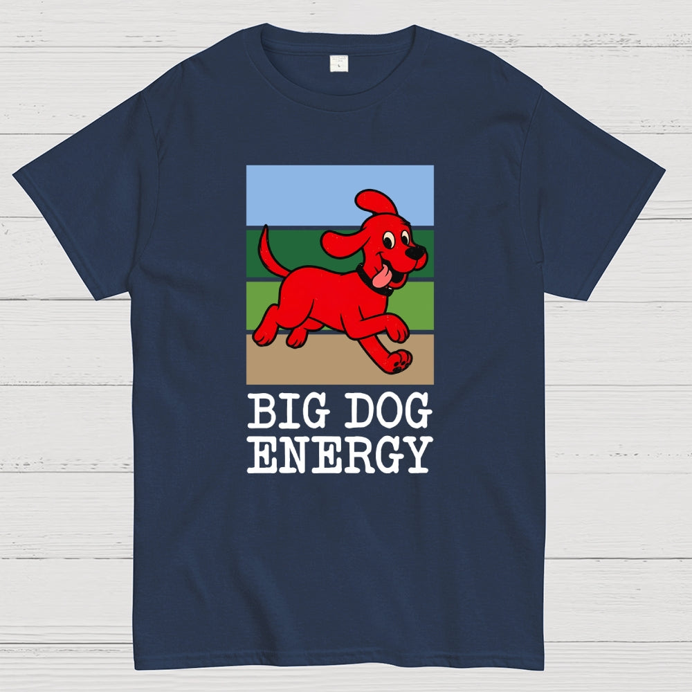 Big Dog Energy  T-Shirt