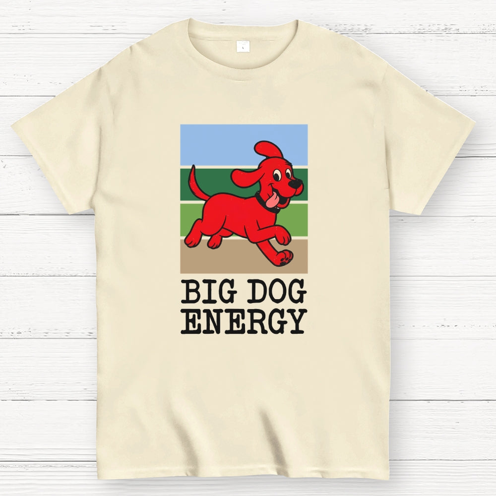 Big Dog Energy  T-Shirt