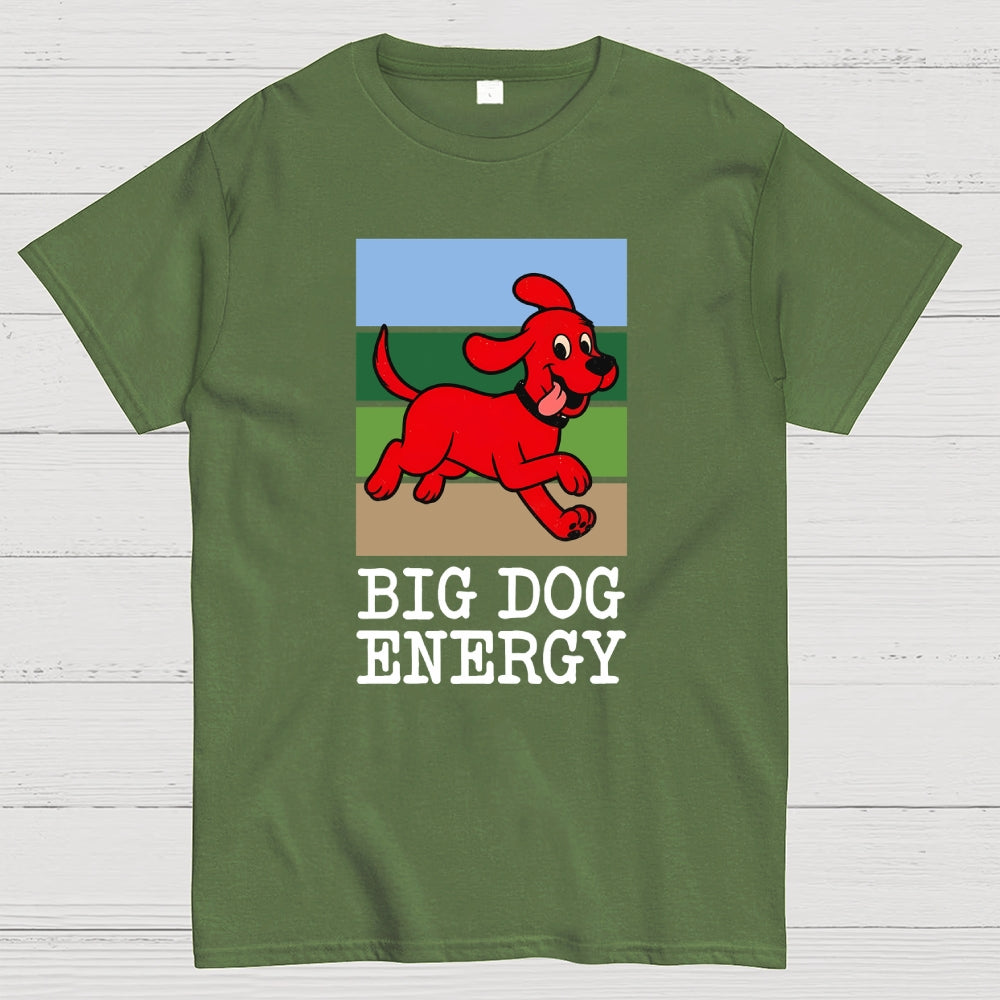 Big Dog Energy  T-Shirt