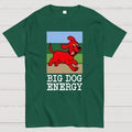 Big Dog Energy  T-Shirt