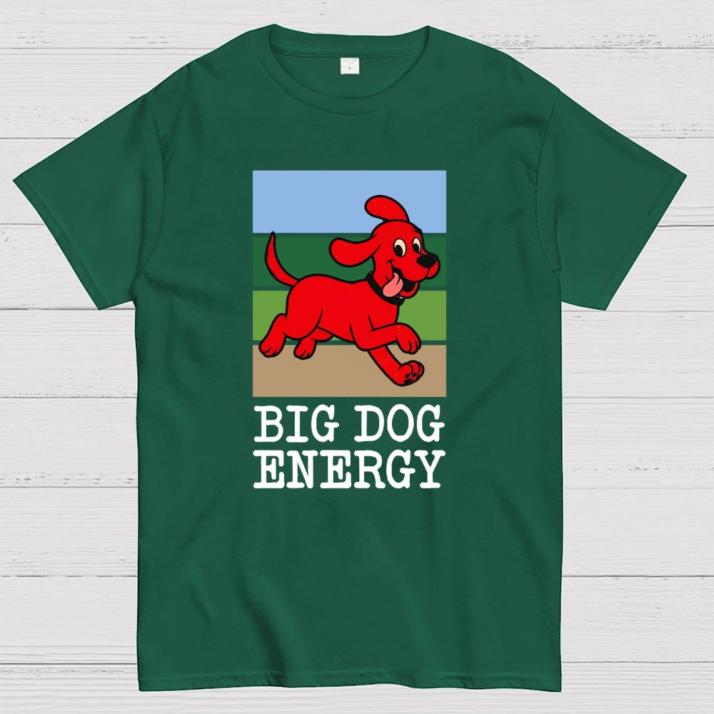 Big Dog Energy  T-Shirt
