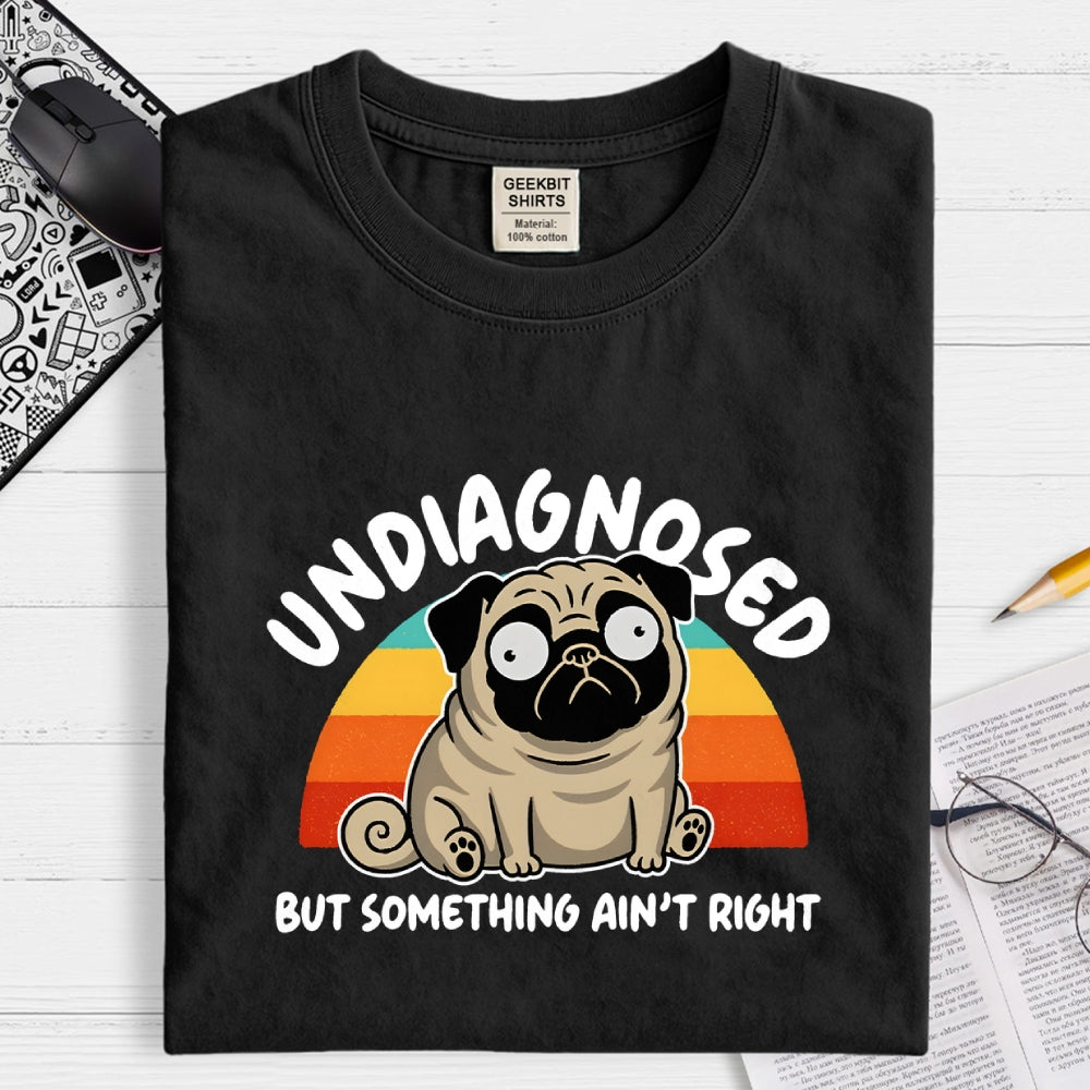 Undiagnosed  T-Shirt
