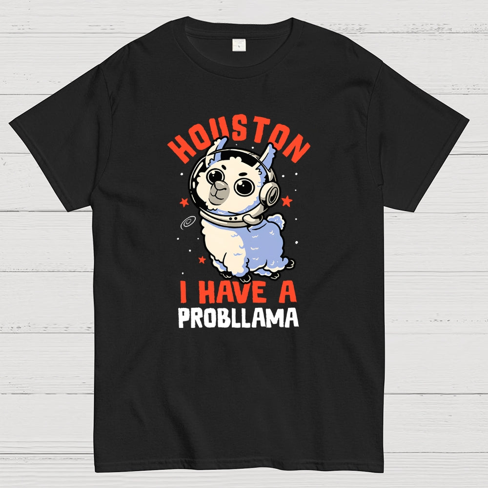Houston I Have a Probllama  T-Shirt