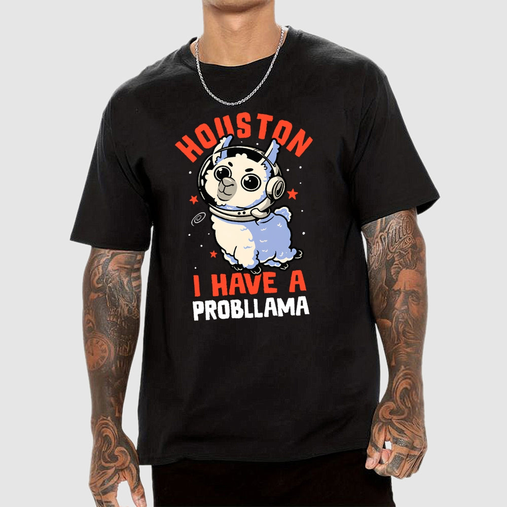 Houston I Have a Probllama  T-Shirt