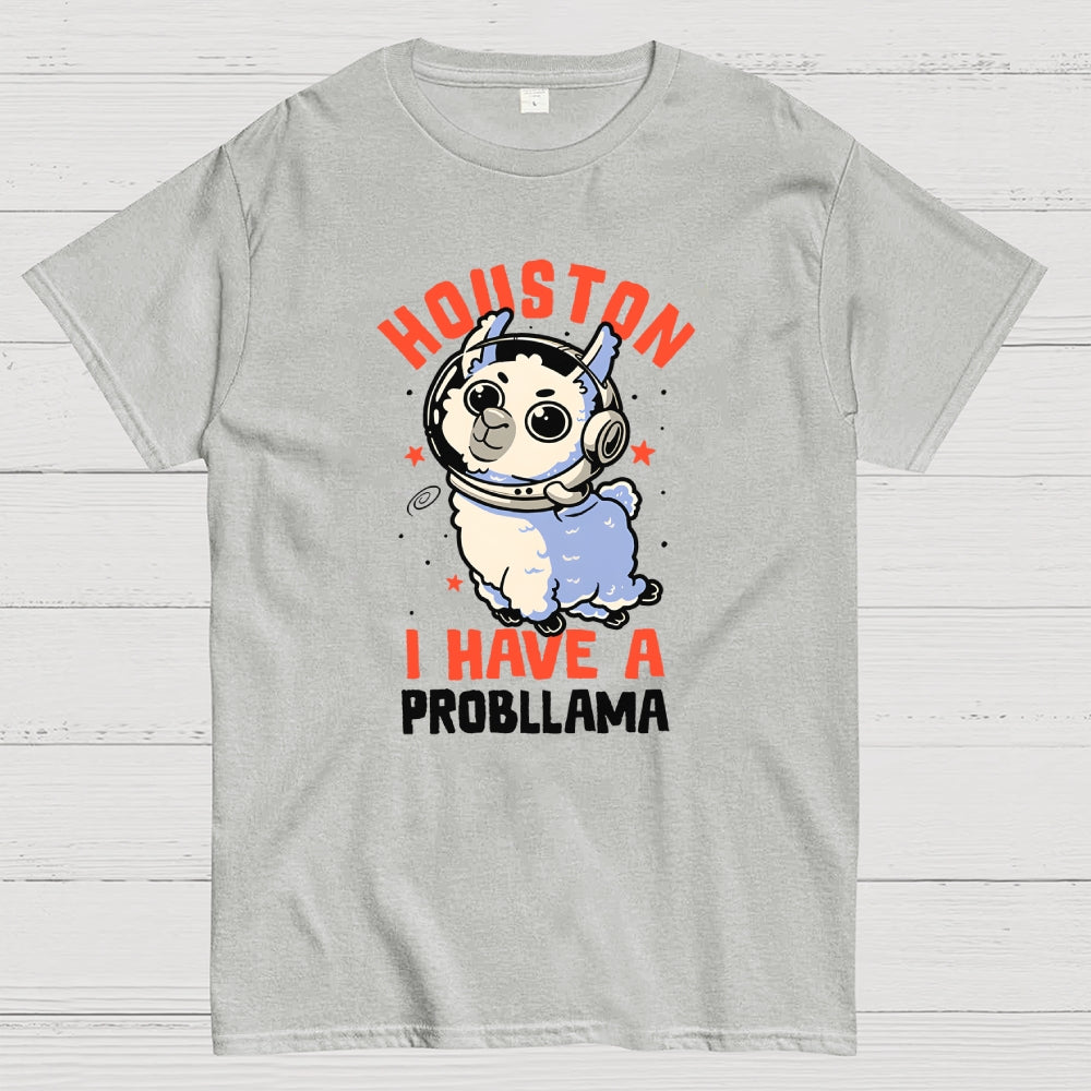 Houston I Have a Probllama  T-Shirt