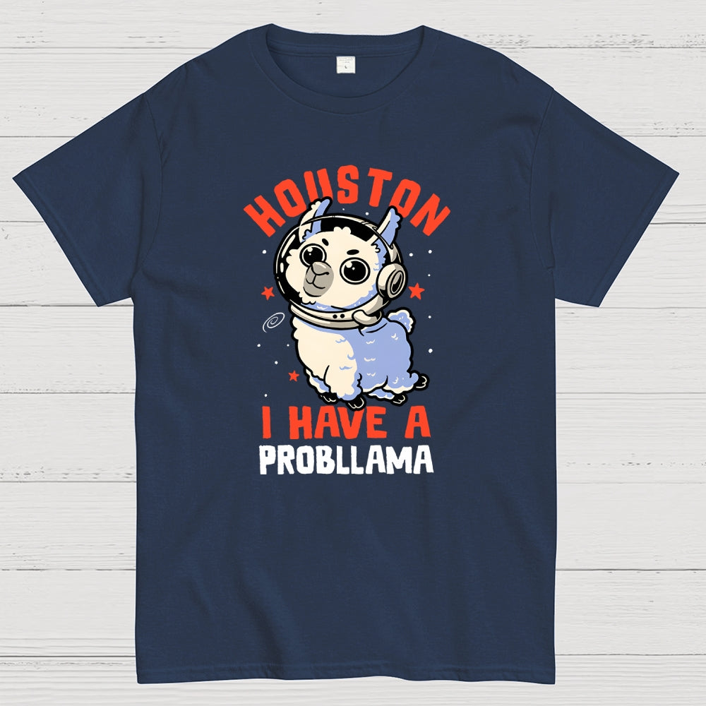 Houston I Have a Probllama  T-Shirt