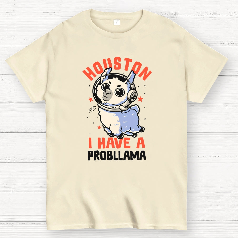 Houston I Have a Probllama  T-Shirt