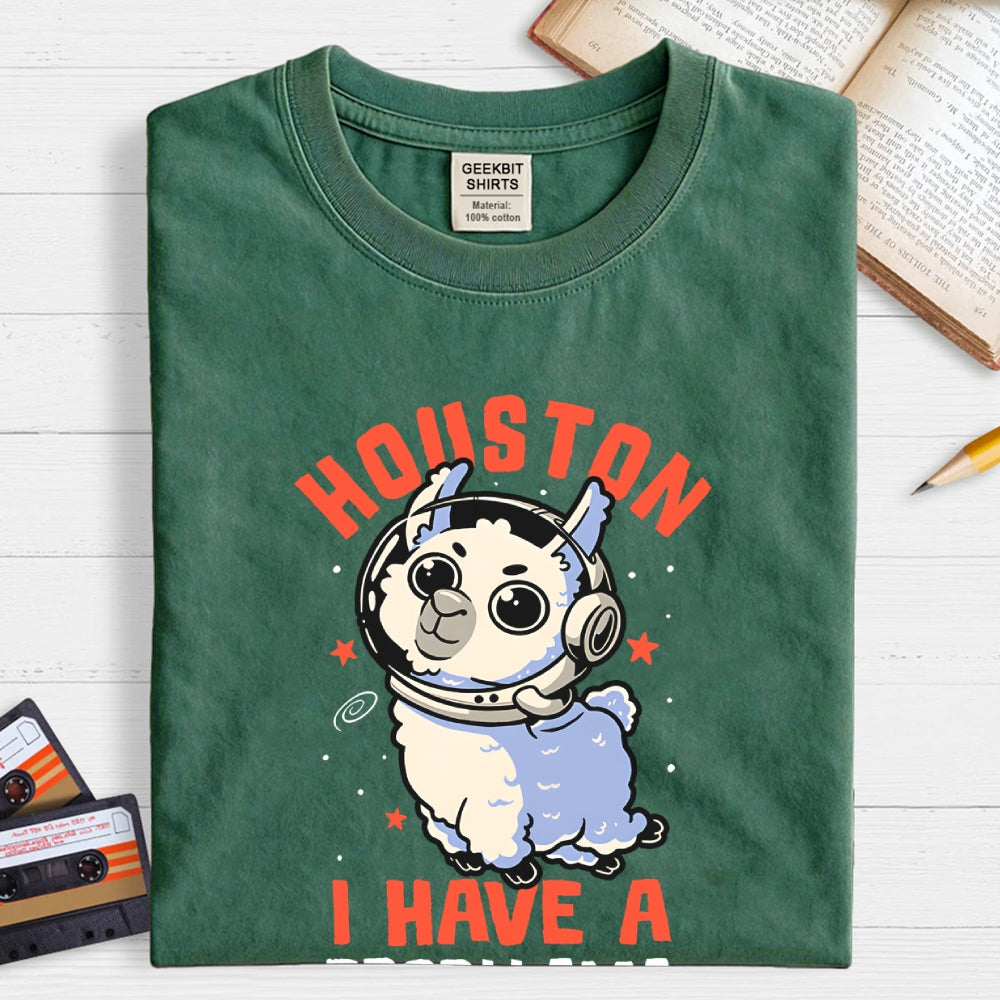 Houston I Have a Probllama  T-Shirt