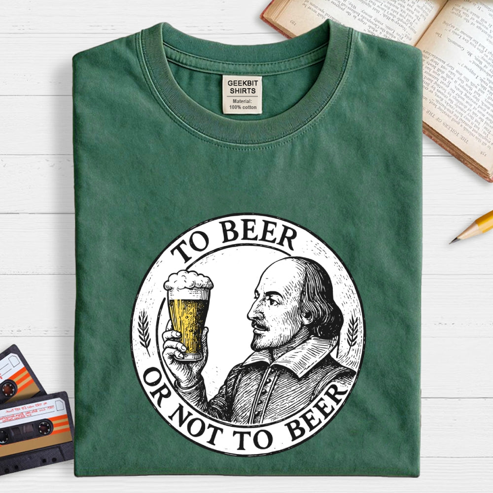To beer or not to beer  T-Shirt