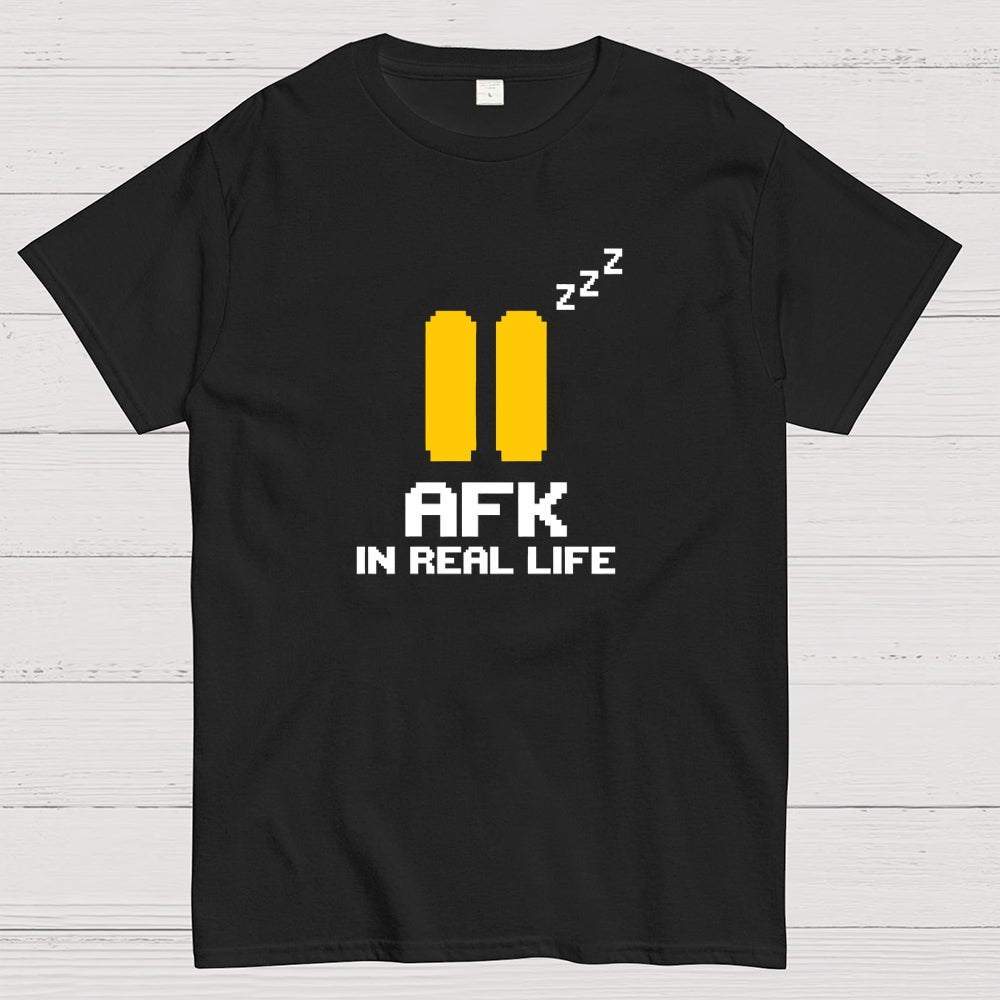 AFK In Real Life  T-Shirt