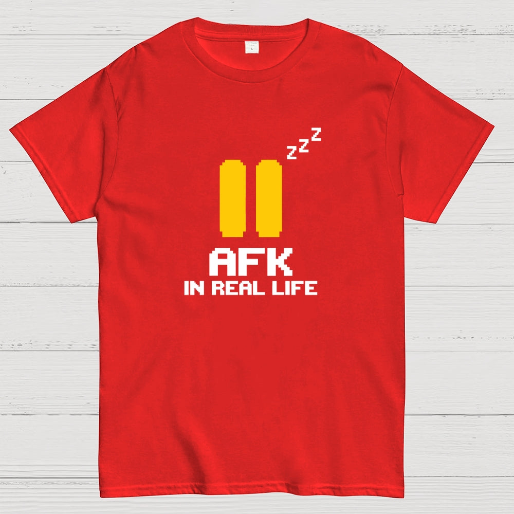 AFK In Real Life  T-Shirt