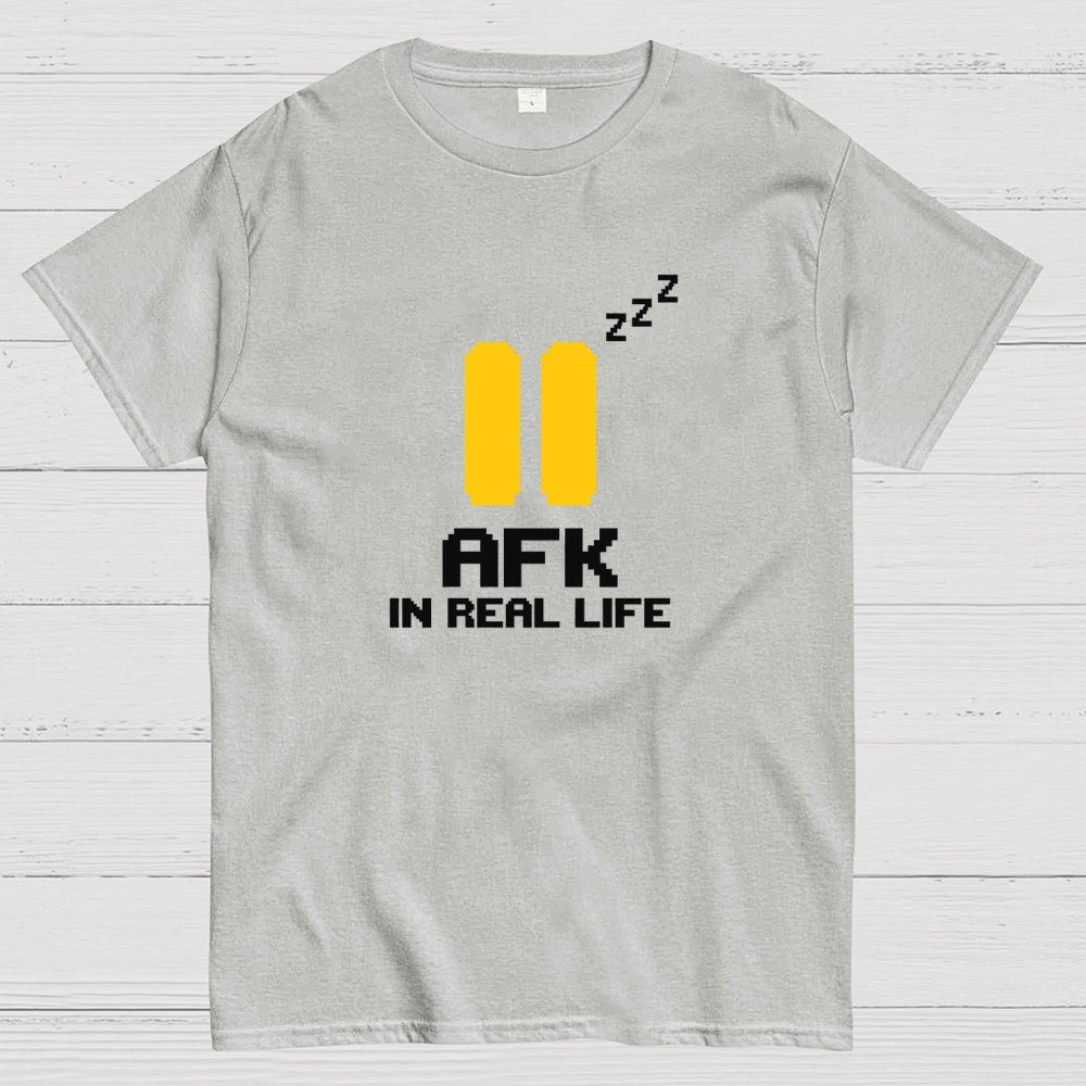 AFK In Real Life  T-Shirt