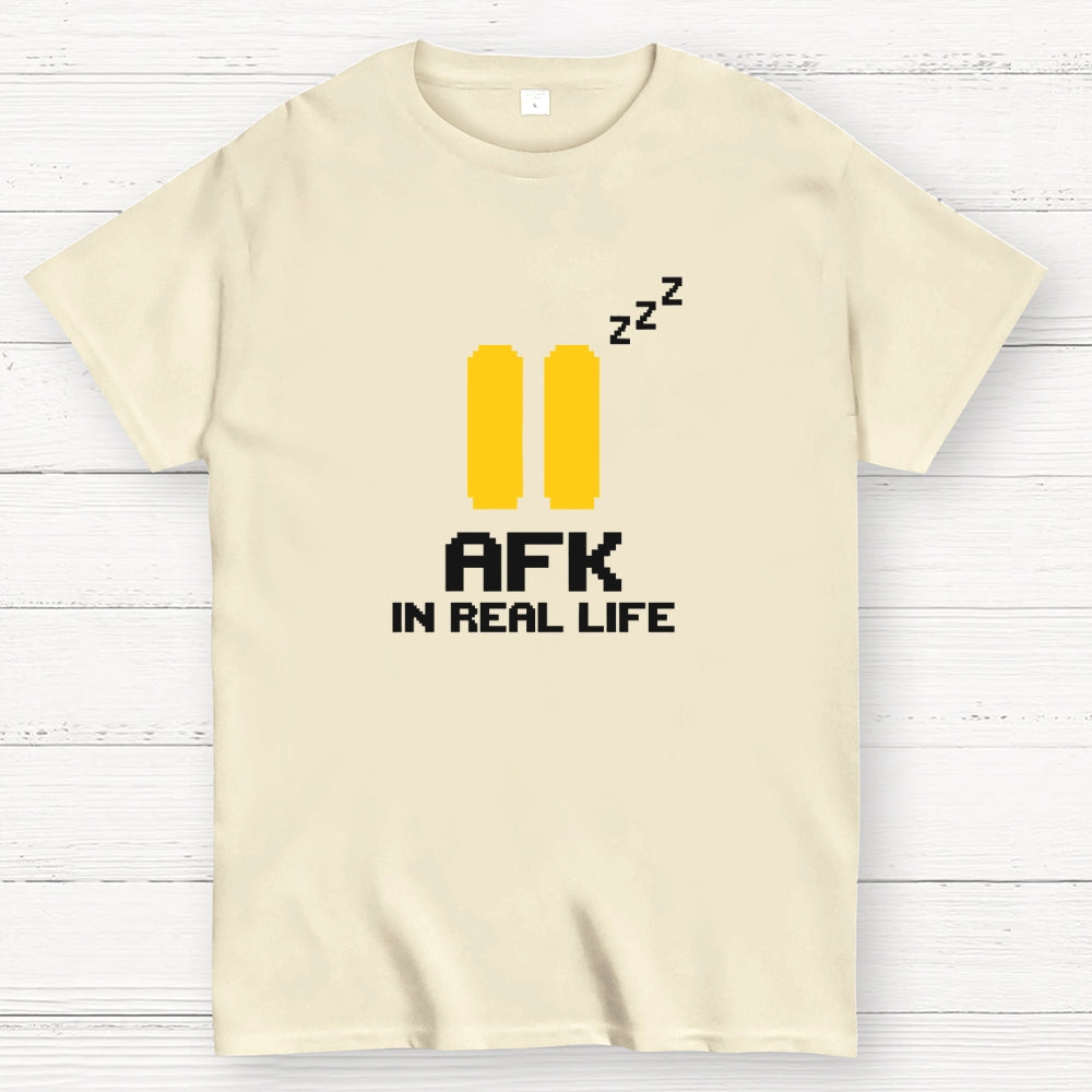AFK In Real Life  T-Shirt