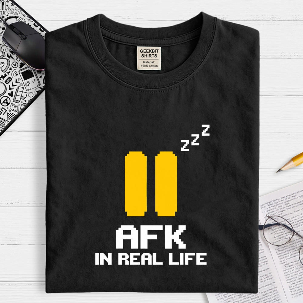 AFK In Real Life  T-Shirt