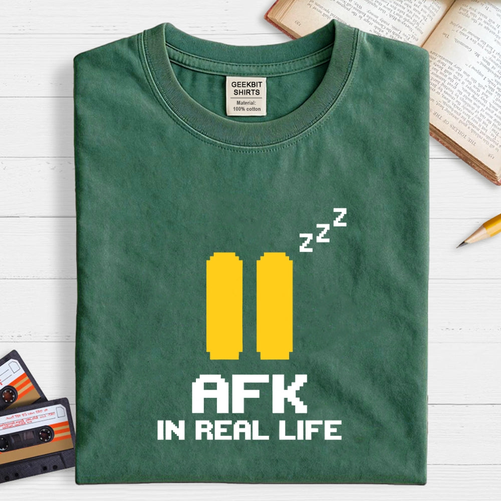AFK In Real Life  T-Shirt