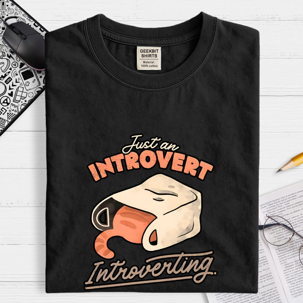 Just an Introvert Introverting  T-Shirt