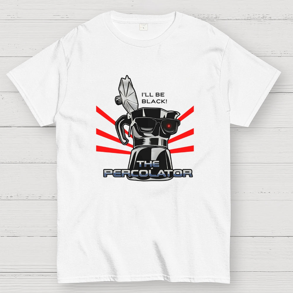 I'll Be Black!  T-Shirt