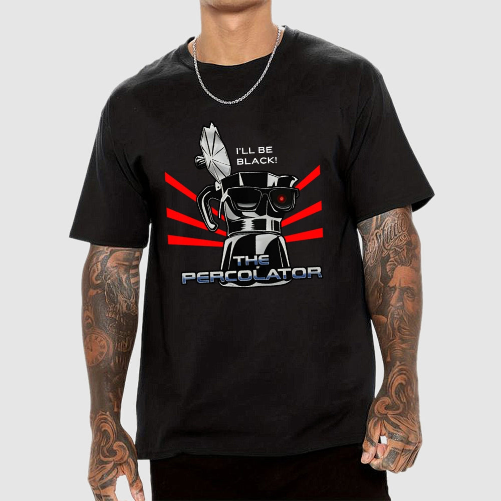 I'll Be Black!  T-Shirt