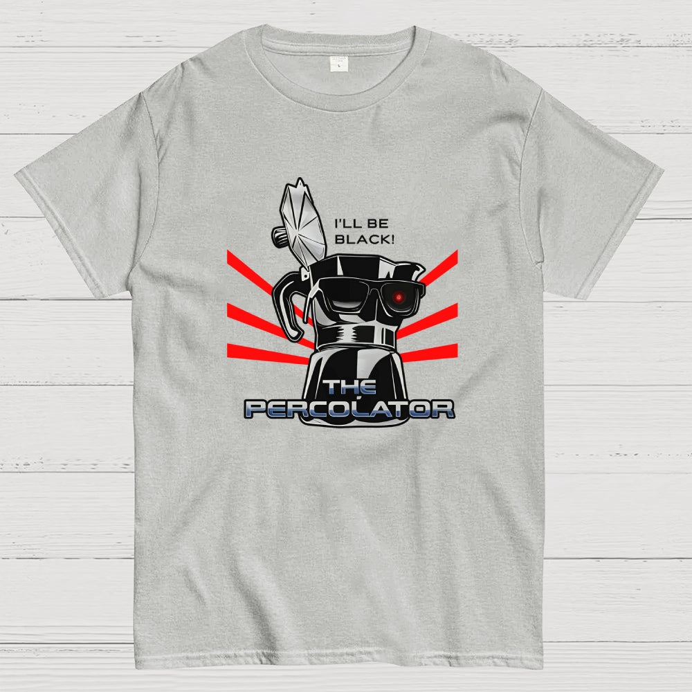I'll Be Black!  T-Shirt