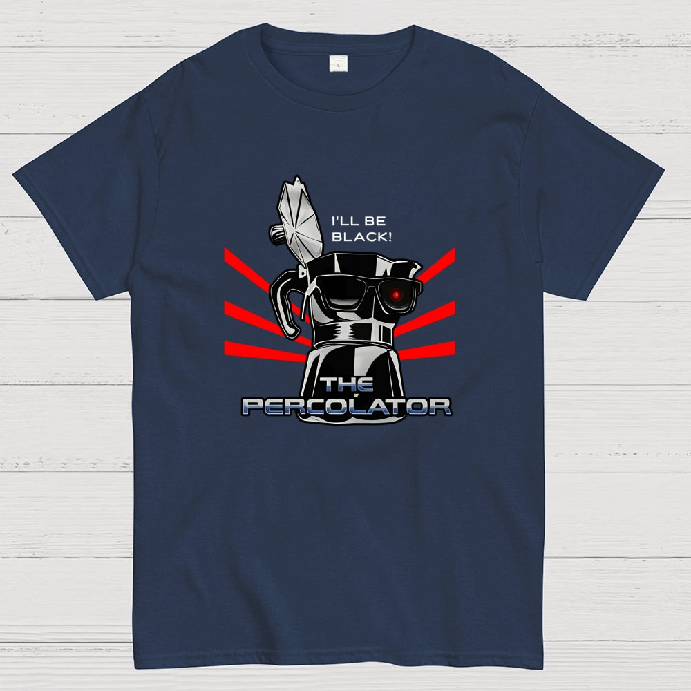 I'll Be Black!  T-Shirt