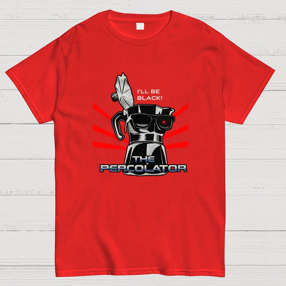 I'll Be Black!  T-Shirt