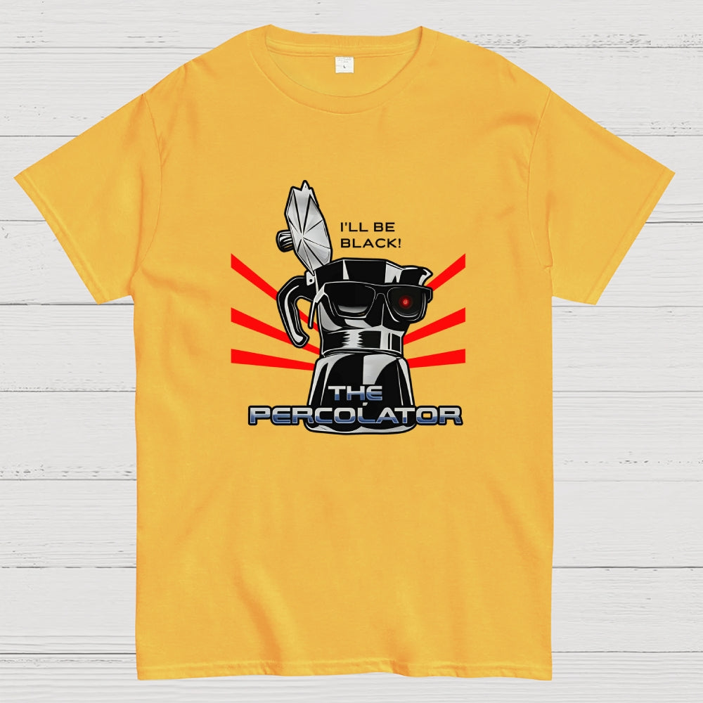 I'll Be Black!  T-Shirt