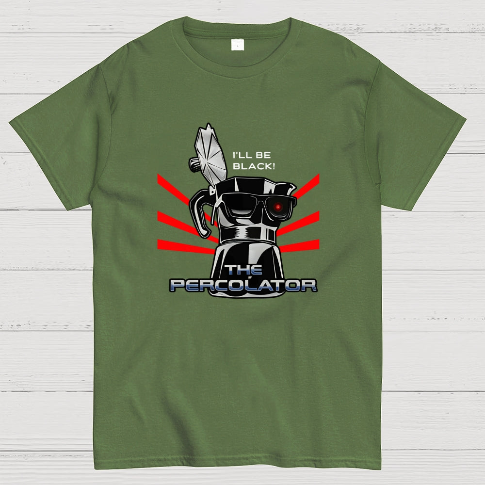 I'll Be Black!  T-Shirt