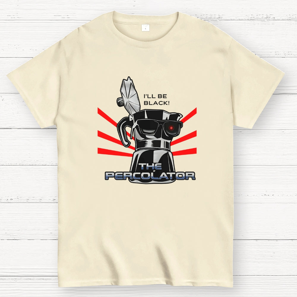 I'll Be Black!  T-Shirt
