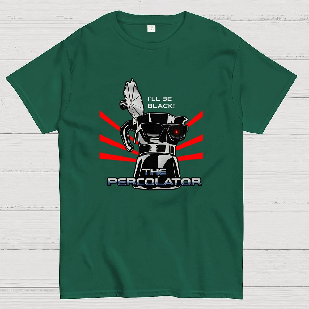 I'll Be Black!  T-Shirt