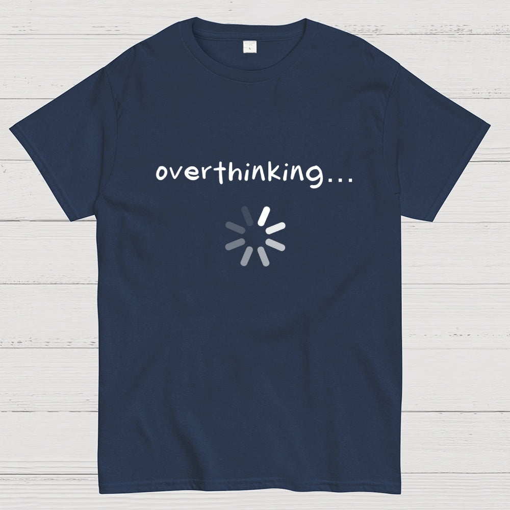 Just Overthinking  T-Shirt