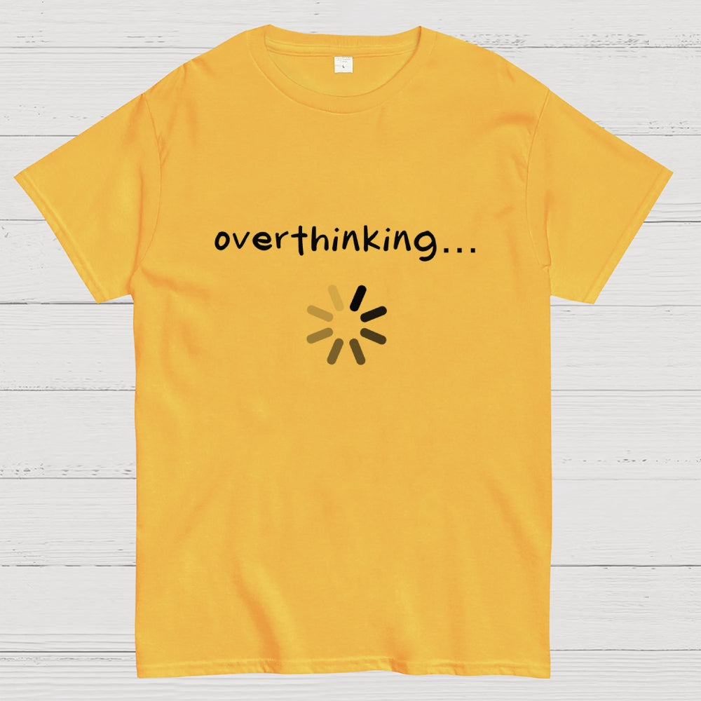 Just Overthinking  T-Shirt