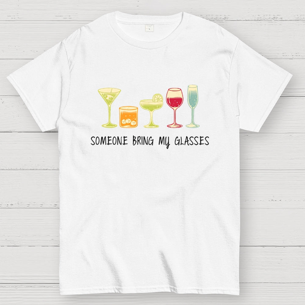 Someone Bring my Glasses  T-Shirt