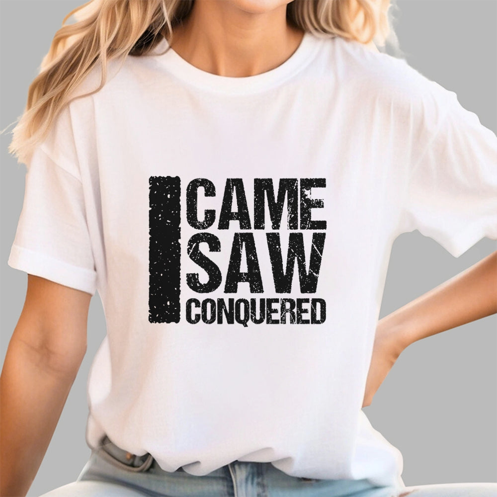 I Came I Saw I Conquered  T-Shirt