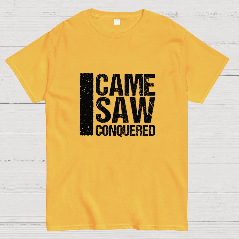 I Came I Saw I Conquered  T-Shirt
