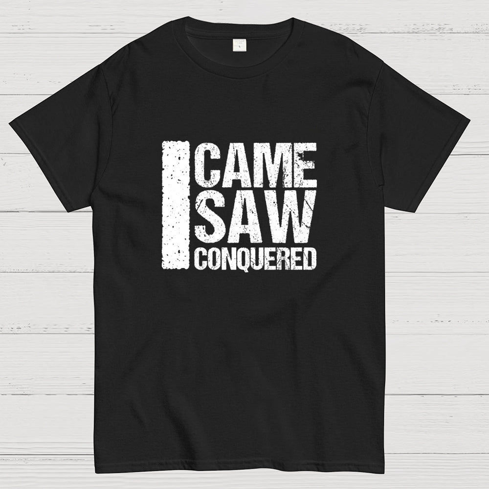 I Came I Saw I Conquered  T-Shirt