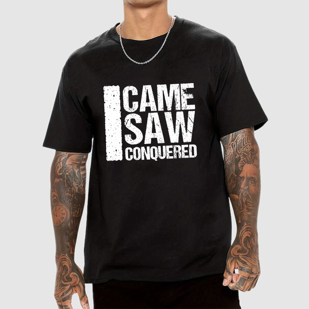 I Came I Saw I Conquered  T-Shirt