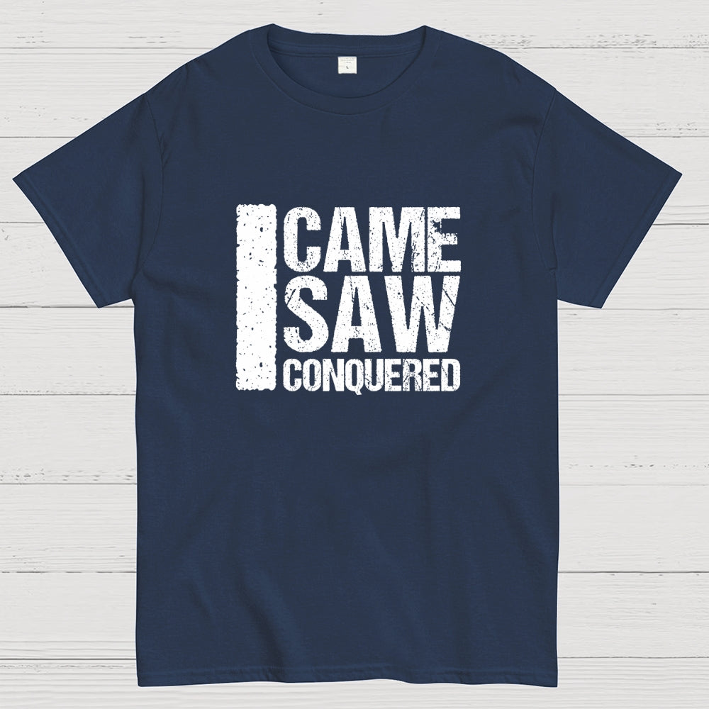I Came I Saw I Conquered  T-Shirt
