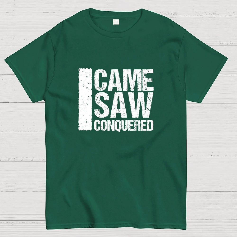 I Came I Saw I Conquered  T-Shirt