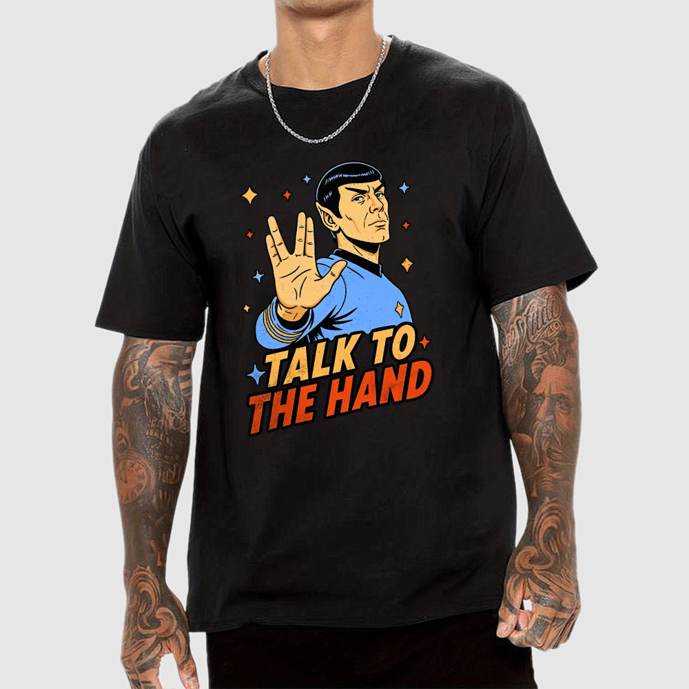 Talk to the Hand  T-Shirt