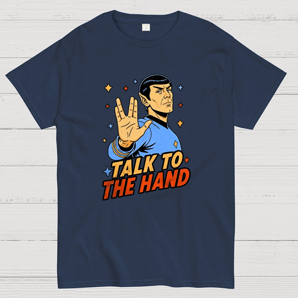 Talk to the Hand  T-Shirt
